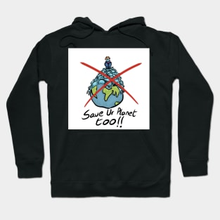 Save ur planet Hoodie